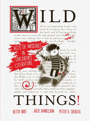 cover image of Wild Things! Acts of Mischief in Children's Literature